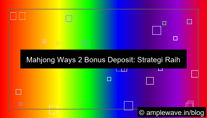 mahjong ways 2 bonus deposit