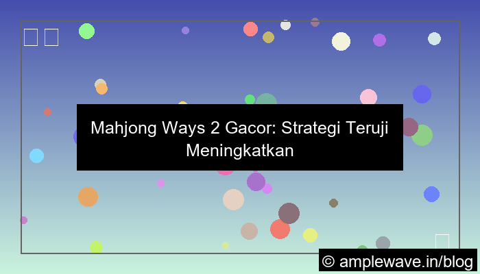 mahjong ways 2 gacor