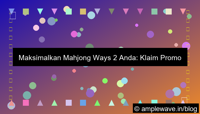 mahjong ways 2 promo mingguan