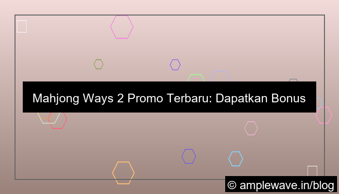 desain mahjong ways 2 promo terbaru