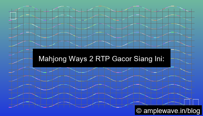 mahjong ways 2 rtp gacor siang ini