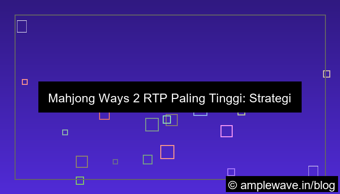 mahjong ways 2 rtp paling tinggi