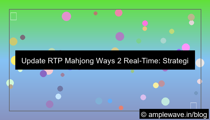 desain mahjong ways 2 rtp real time update