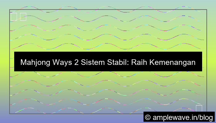 mahjong ways 2 sistem stabil