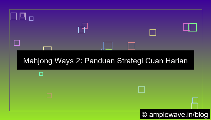 desain mahjong ways 2 strategi cuan harian
