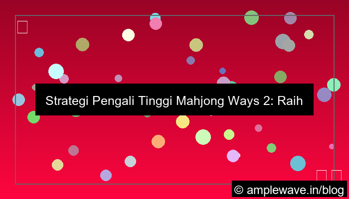 gambar mahjong ways 2 strategi pengali tinggi