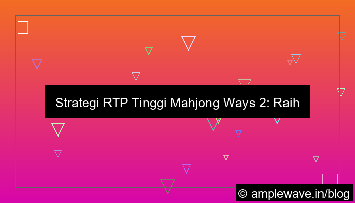 ilustrasi mahjong ways 2 strategi rtp tinggi
