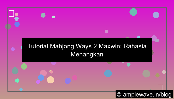 ilustrasi mahjong ways 2 tutorial maxwin