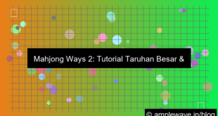 mahjong ways 2 tutorial taruhan besar