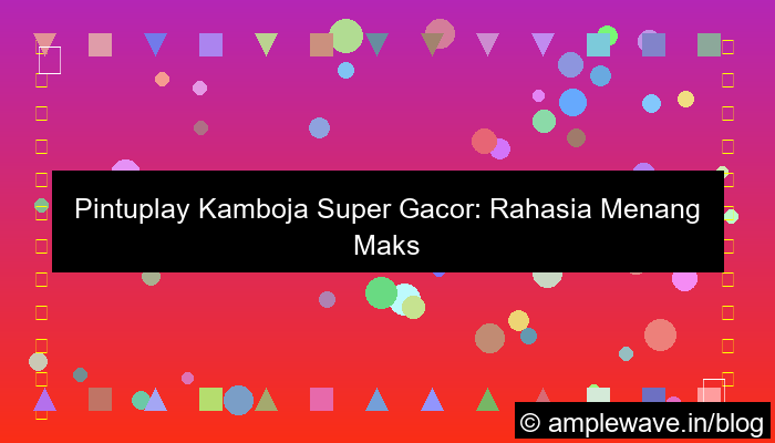 visual pintuplay kamboja super gacor