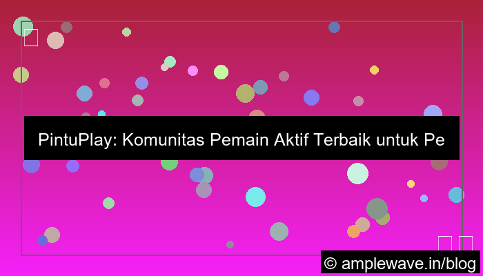 ilustrasi pintuplay komunitas pemain aktif