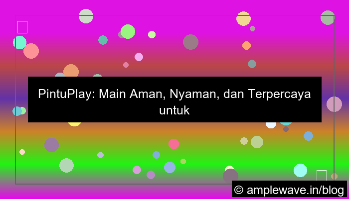 ilustrasi pintuplay main aman nyaman