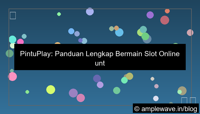 pintuplay panduan bermain slot