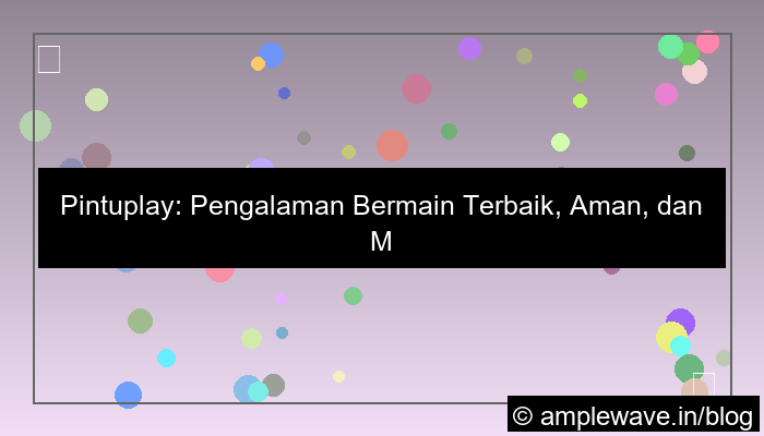 pintuplay pengalaman bermain terbaik