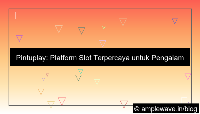 pintuplay platform slot terpercaya