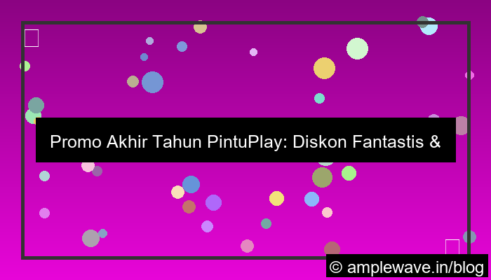 pintuplay promo akhir tahun