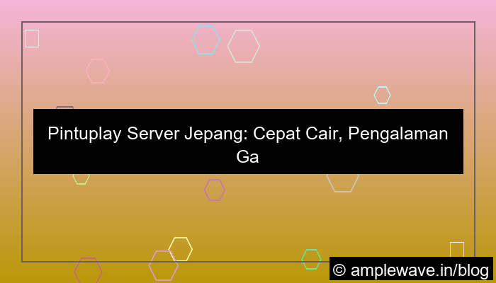 pintuplay server jepang cepat cair