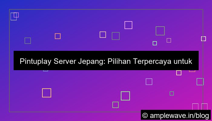 pintuplay server jepang terpercaya
