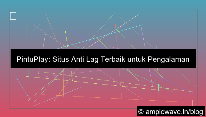 pintuplay situs anti lag