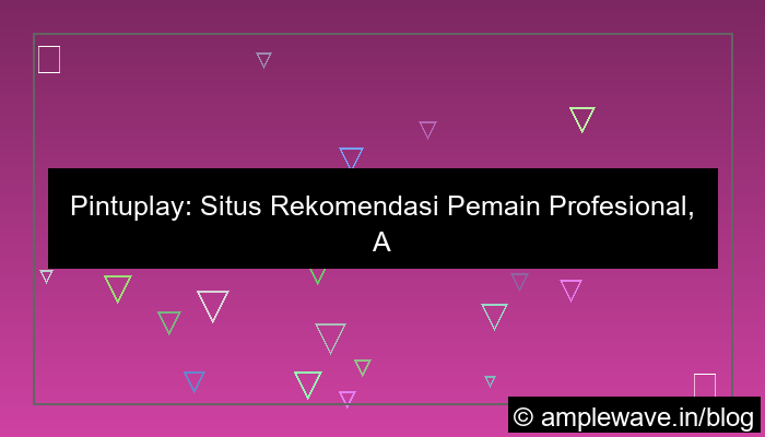 pintuplay situs rekomendasi pemain