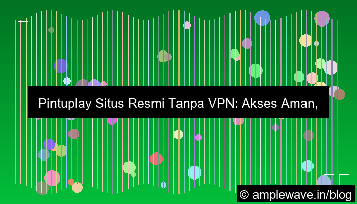 pintuplay situs resmi tanpa vpn