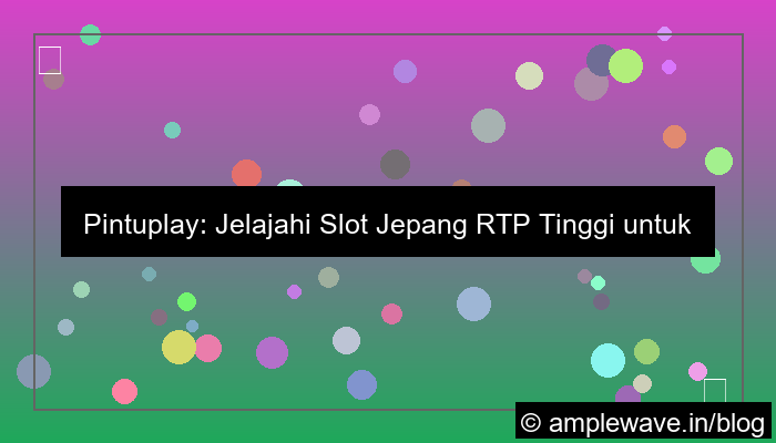 desain pintuplay slot jepang rtp tinggi