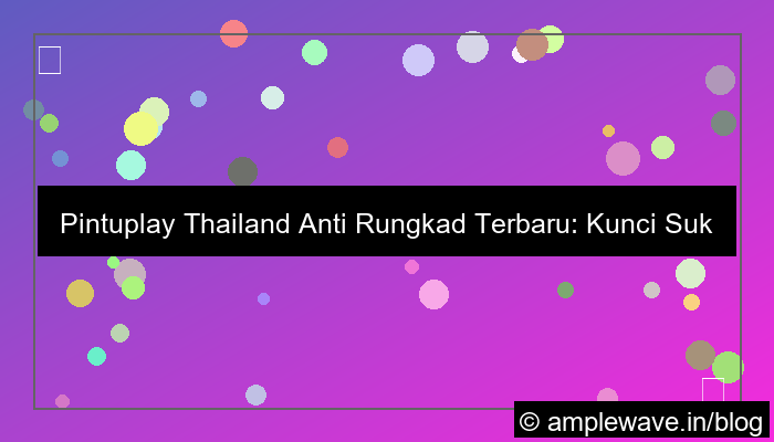 pintuplay thailand anti rungkad terbaru