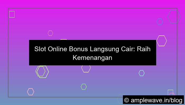 slot online bonus langsung cair