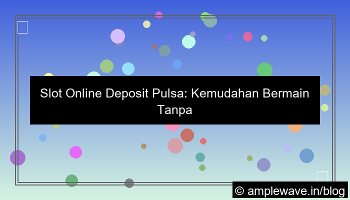 slot online deposit pulsa