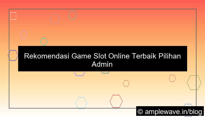 slot online game rekomendasi admin