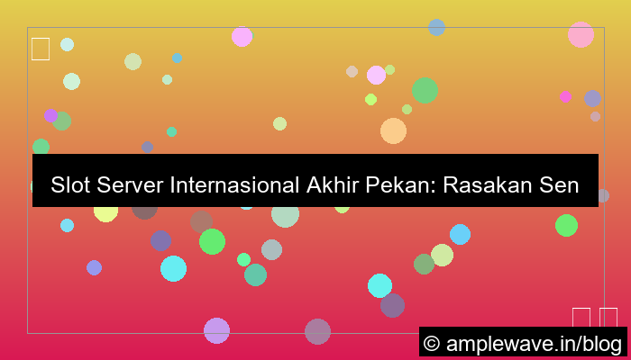 slot server internasional akhir pekan