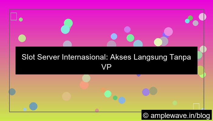 slot server internasional akses tanpa vpn