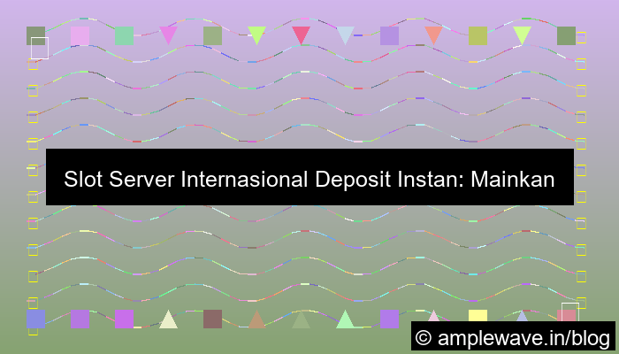 slot server internasional deposit instan