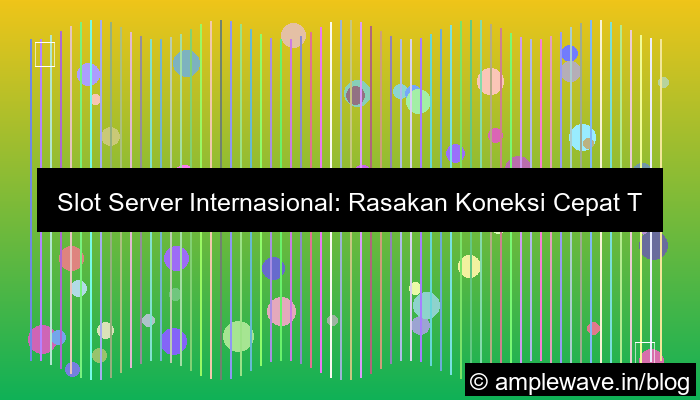 slot server internasional koneksi cepat internasional