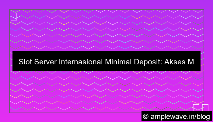 slot server internasional minimal deposit