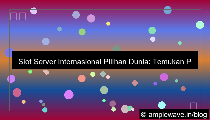 slot server internasional pilihan dunia