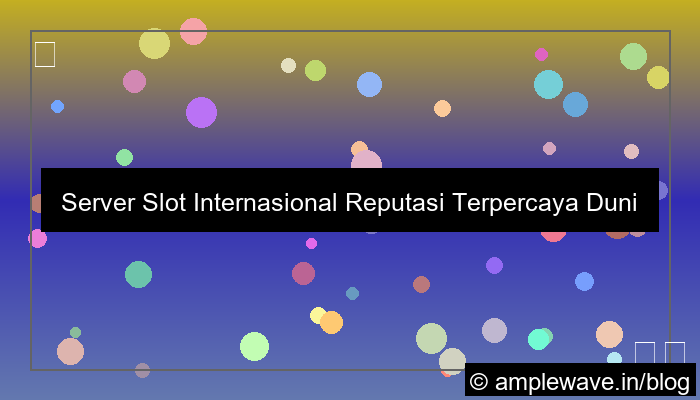 ilustrasi slot server internasional reputasi terpercaya dunia