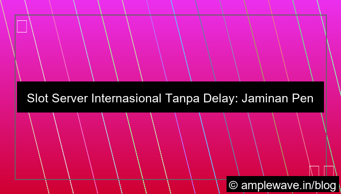 slot server internasional tanpa delay