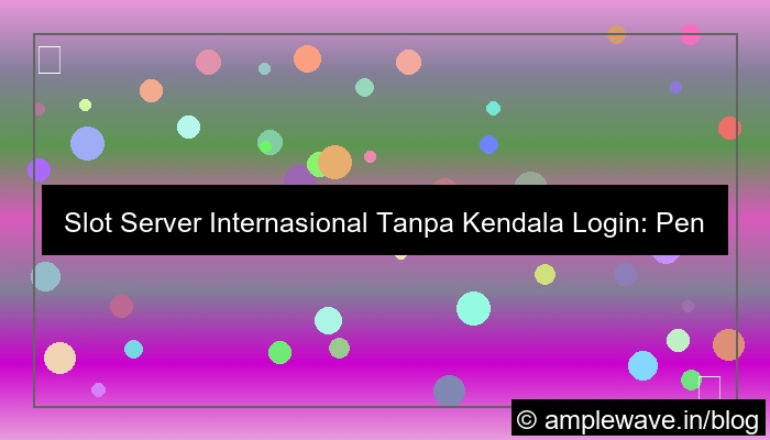ilustrasi slot server internasional tanpa kendala login