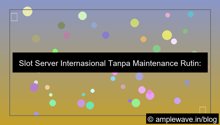 slot server internasional tanpa maintenance rutin