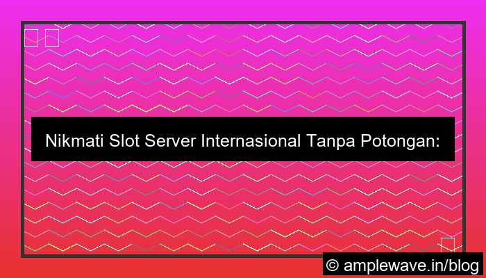 desain slot server internasional tanpa potongan