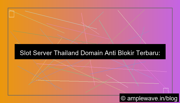 slot server thailand domain anti blokir terbaru