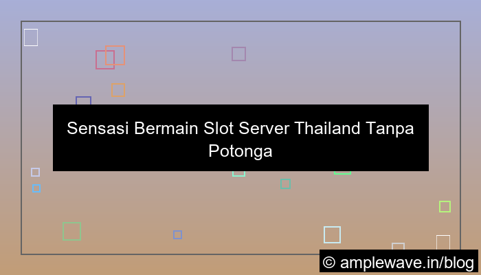 ilustrasi slot server thailand tanpa potongan