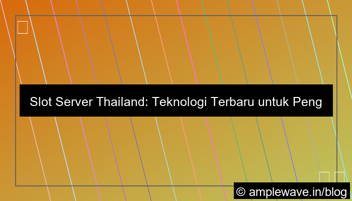 gambar slot server thailand teknologi terbaru