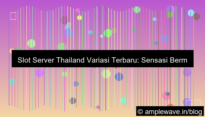 slot server thailand variasi terbaru